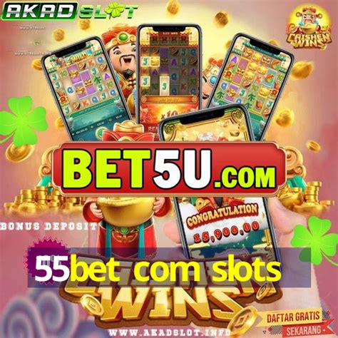 55bet com slots